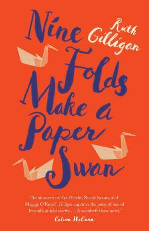 Nine Folds Make a Paper Swan de Ruth Gilligan