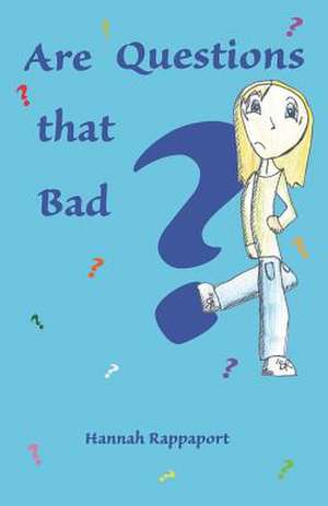 Are Questions That Bad? de Hannah Rappaport