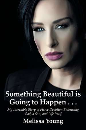 Something Beautiful is Going to Happen . . . de Melissa Young