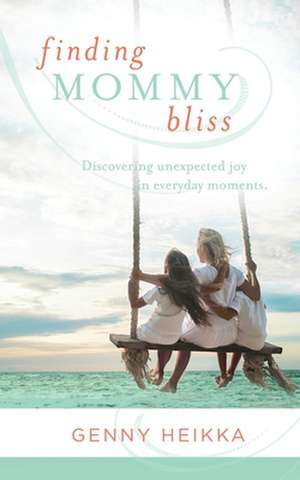 Finding Mommy Bliss de Genny Heikka