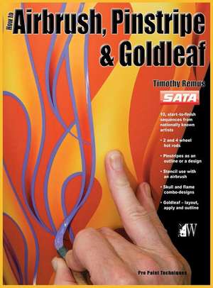 How-To Airbrush, Pinstripe & Goldleaf de Timothy Remus