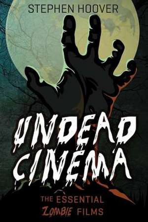 Undead Cinema de Stephen Hoover