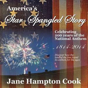 America's Star-Spangled Story de Jane Hampton Cook