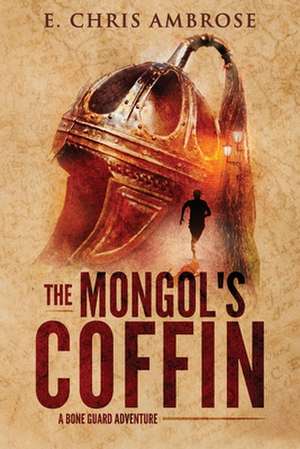 The Mongol's Coffin de E. Chris Ambrose