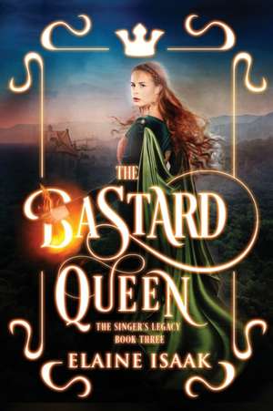 The Bastard Queen de Elaine Isaak