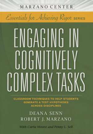 Engaging in Cognitvely Complex Tasks: Classroom Techniques to Help Students Generate & Test Hypotheses Across Disciplines de Deana Senn