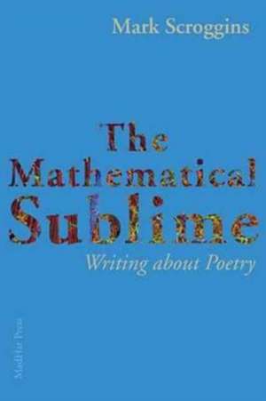 The Mathematical Sublime de Mark Scroggins