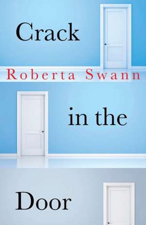 Crack in the Door de Roberta Swann