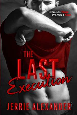 The Last Execution de Jerrie Alexander