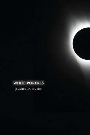 White Portals de Lux, Jennifer Holley