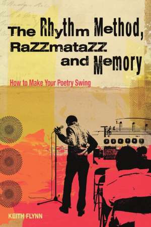 The Rhythm Method, Razzamatazz, and Memory de Keith Flynn