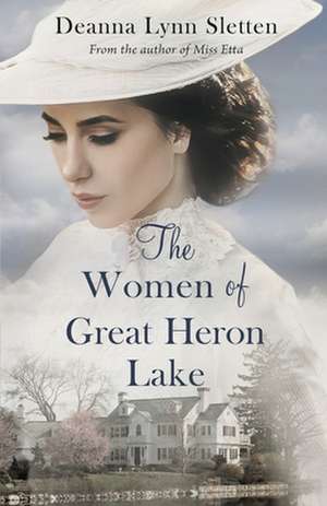 The Women of Great Heron Lake de Deanna Lynn Sletten