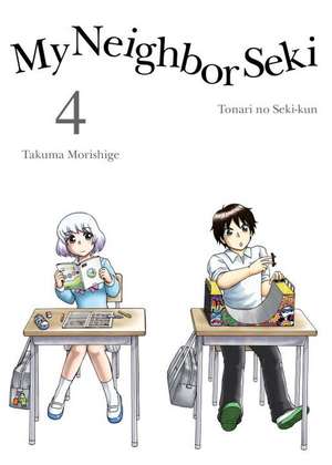 My Neighbor Seki Volume 4 de Takuma Morishige