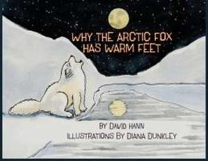 Why The Arctic Fox Has Warm Feet de David Hann