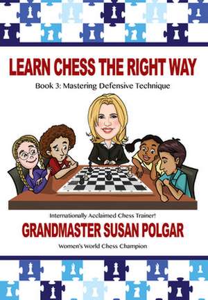 Learn Chess the Right Way de Susan Polgar