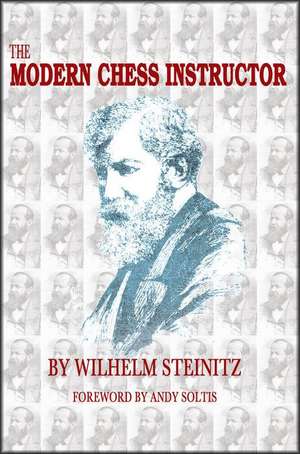 The Modern Chess Instructor de Wilhelm Steinitz