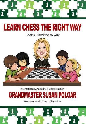 Learn Chess the Right Way de Susan Polgar