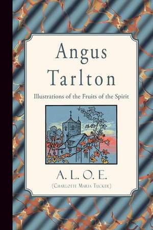 Angus Tarlton de A. L. O. E. (Charlotte Maria Tucker)