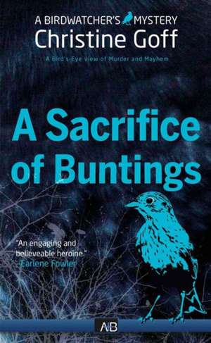 A Sacrifice of Buntings de Christine Goff