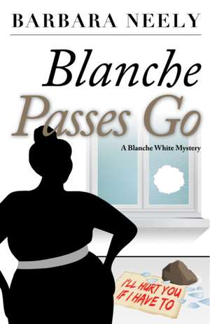 Blanche Passes Go de Barbara Neely