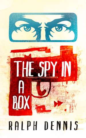 The Spy in a Box de Ralph Dennis