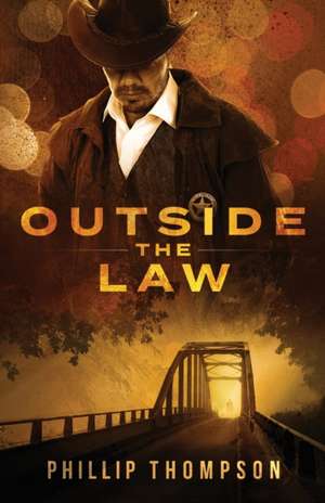 Outside the Law de Phillip Thompson