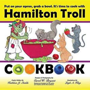 Hamilton Troll Cookbook de Kathleen J. Shields