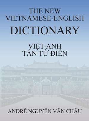 The New Vietnamese-English Dictionary de Andre Nguyen van Chau