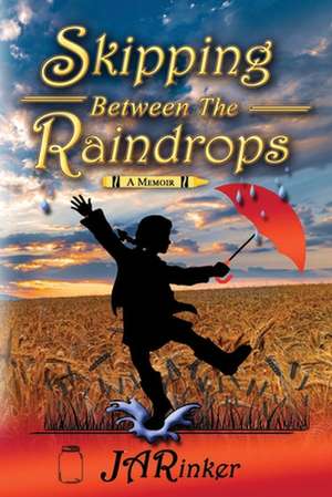 Skipping Between The Raindrops: A Memoir de Ja Rinker