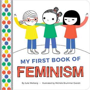 My First Book of Feminism de Julie Merberg