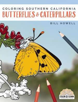 Coloring Southern California Butterflies and Caterpillars de Bill Howell