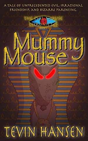 Mummy Mouse de Tevin Hansen