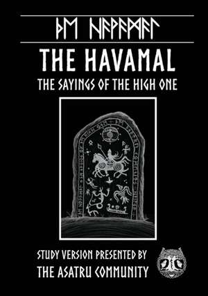 Havamal: Study Version Presented by: The Asatru Community, Inc. de Ólafur Briem