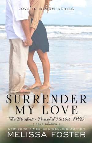 Surrender My Love (Love in Bloom: Cole Braden de Melissa Foster