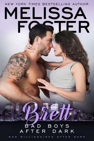 Bad Boys After Dark: Brett (Bad Billionaires After Dark) de Melissa Foster