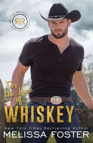 For the Love of Whiskey de Melissa Foster