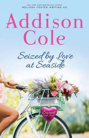 Seized by Love at Seaside de Cole, Addison