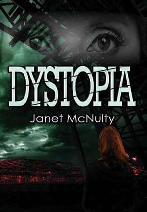 Dystopia de Janet Mcnulty