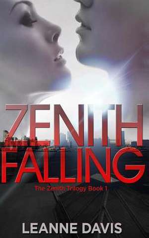 Zenith Falling de Leanne Davis