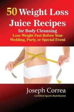 50 Weight Loss Juices de Joseph Correa