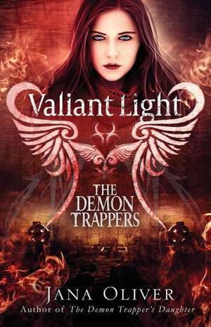 Valiant Light de Jana Oliver