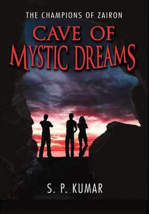 Cave of Mystic Dreams de S. P. Kumar