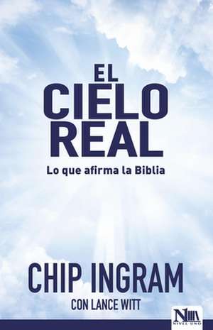 El Cielo Real de Chip Ingram