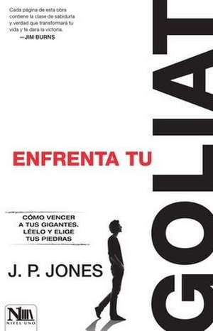 Enfrenta Tu Goliat de J P Jones