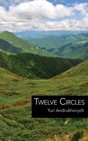 Twelve Circles de Yuri Andrukhovych