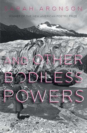 And Other Bodiless Powers de Sarah Aronson