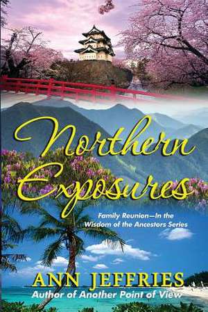 Northern Exposures de Ann Jeffries