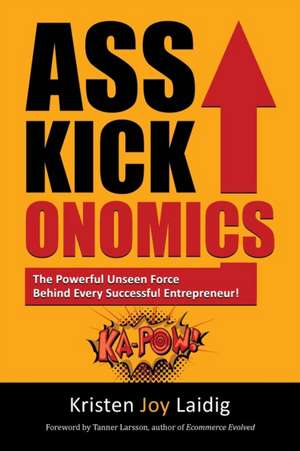 Asskickonomics de Kristen Joy Laidig
