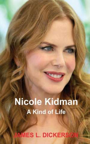 Nicole Kidman de James L. Dickerson