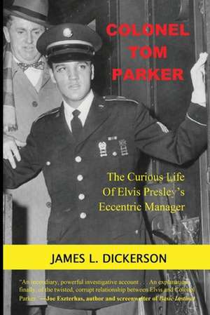 Colonel Tom Parker de James L Dickerson